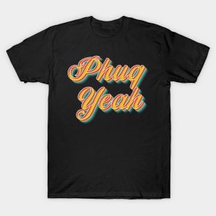 Phuq Yeah T-Shirt